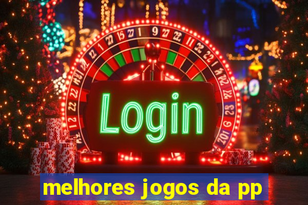 melhores jogos da pp